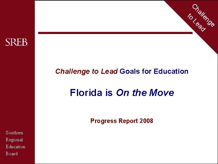 C Florida to Challenge to Lead Goals for Education Florida is On the Move