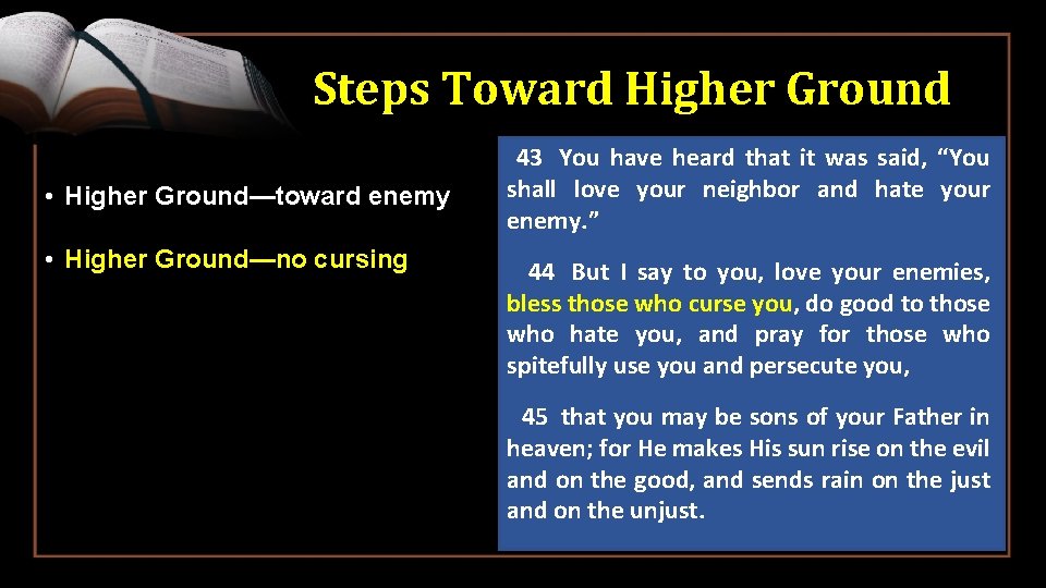 Steps Toward Higher Ground • Higher Ground—toward enemy • Higher Ground—no cursing 43 You