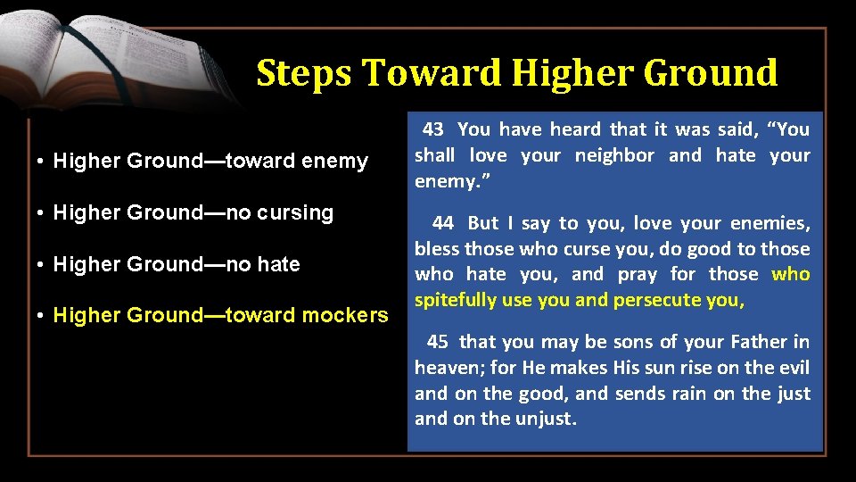 Steps Toward Higher Ground • Higher Ground—toward enemy • Higher Ground—no cursing • Higher