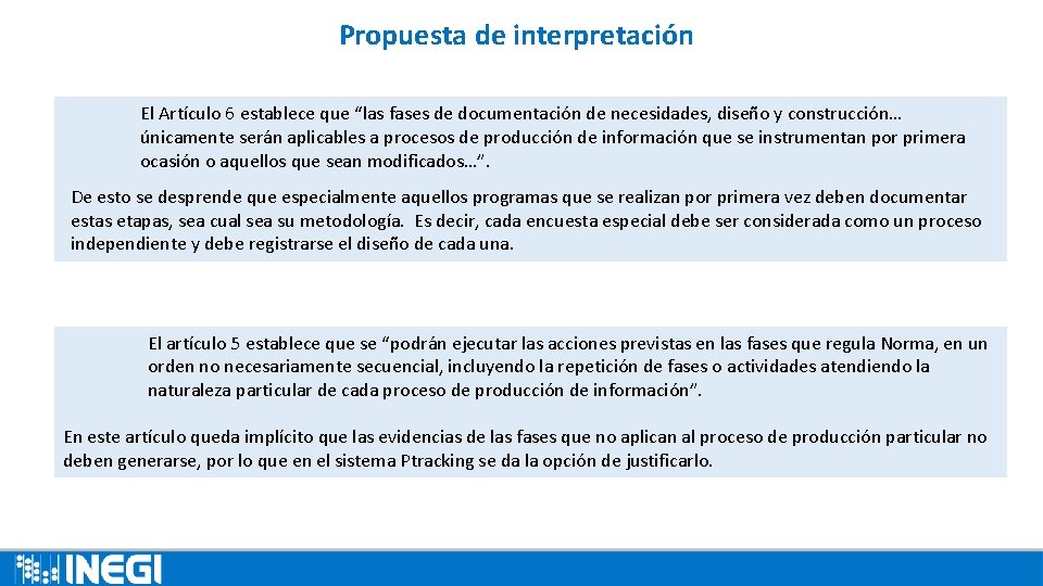 Propuesta de interpretación El Artículo 6 establece que “las fases de documentación de necesidades,