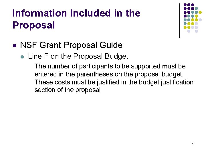 Information Included in the Proposal l NSF Grant Proposal Guide l Line F on