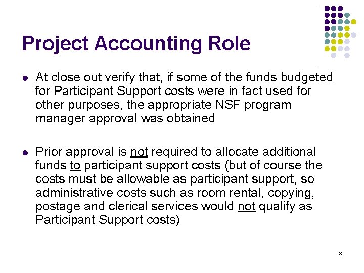 Project Accounting Role l At close out verify that, if some of the funds