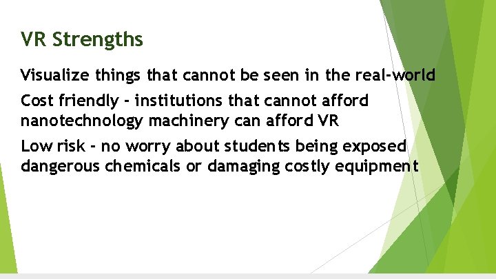 VR Strengths Visualize things that cannot be seen in the real-world Cost friendly - VR Strengths Visualize things that cannot be seen in the real-world Cost friendly -