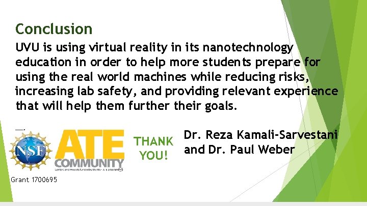 Conclusion UVU is using virtual reality in its nanotechnology education in order to help Conclusion UVU is using virtual reality in its nanotechnology education in order to help