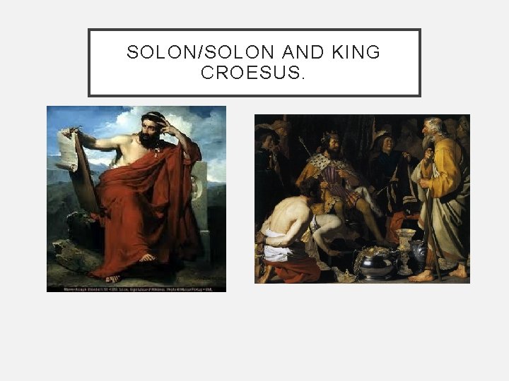 SOLON/SOLON AND KING CROESUS. 