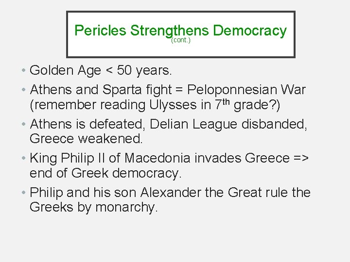 Pericles Strengthens Democracy (cont. ) • Golden Age < 50 years. • Athens and