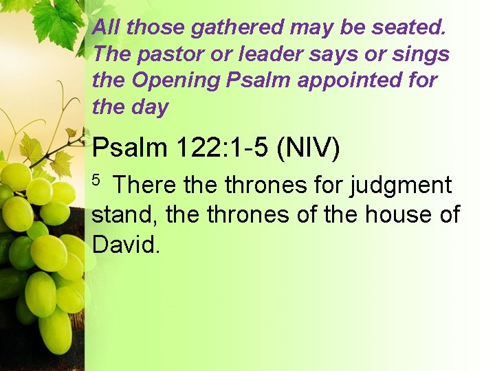 All those gathered may be seated. The pastor or leader says or sings the