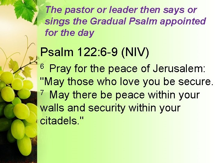 The pastor or leader then says or sings the Gradual Psalm appointed for the