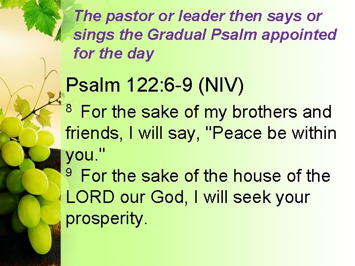 The pastor or leader then says or sings the Gradual Psalm appointed for the