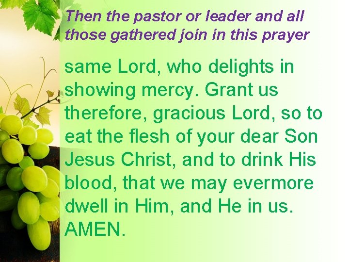 Then the pastor or leader and all those gathered join in this prayer same