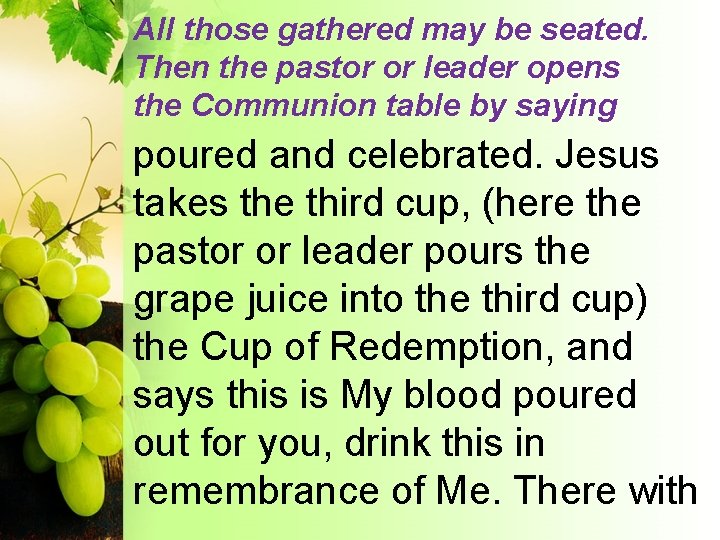 All those gathered may be seated. Then the pastor or leader opens the Communion