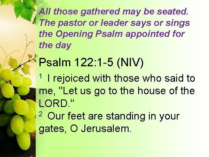 All those gathered may be seated. The pastor or leader says or sings the