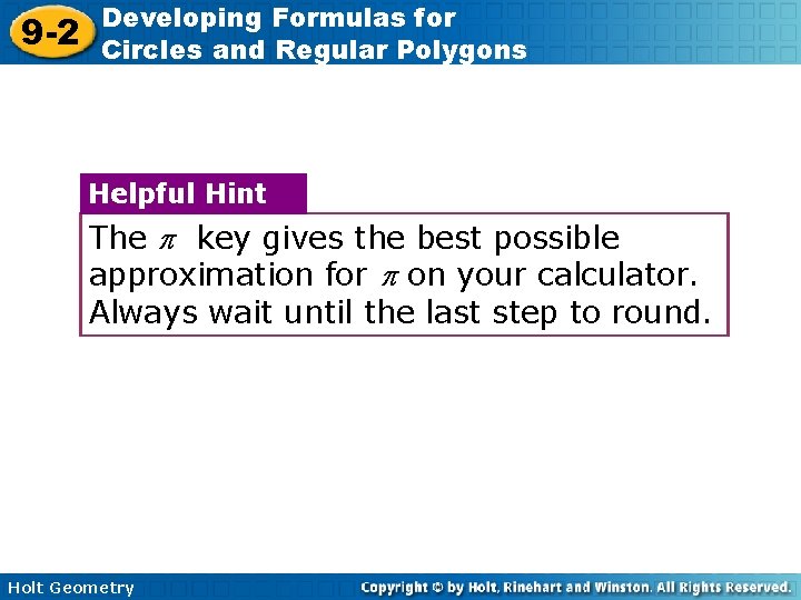 9 -2 Developing Formulas for Circles and Regular Polygons Helpful Hint The key gives