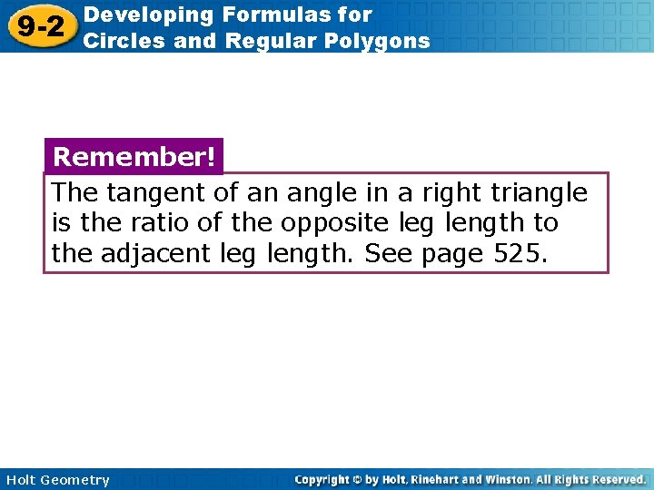 9 -2 Developing Formulas for Circles and Regular Polygons Remember! The tangent of an