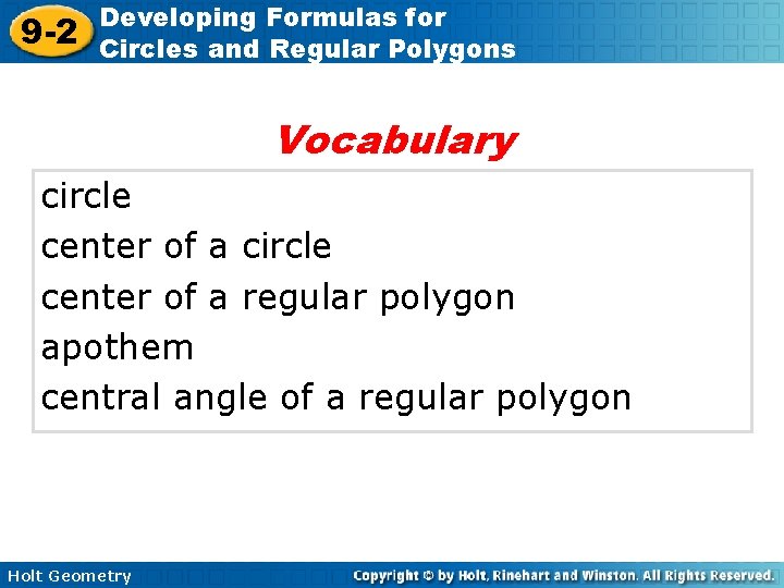 9 -2 Developing Formulas for Circles and Regular Polygons Vocabulary circle center of a