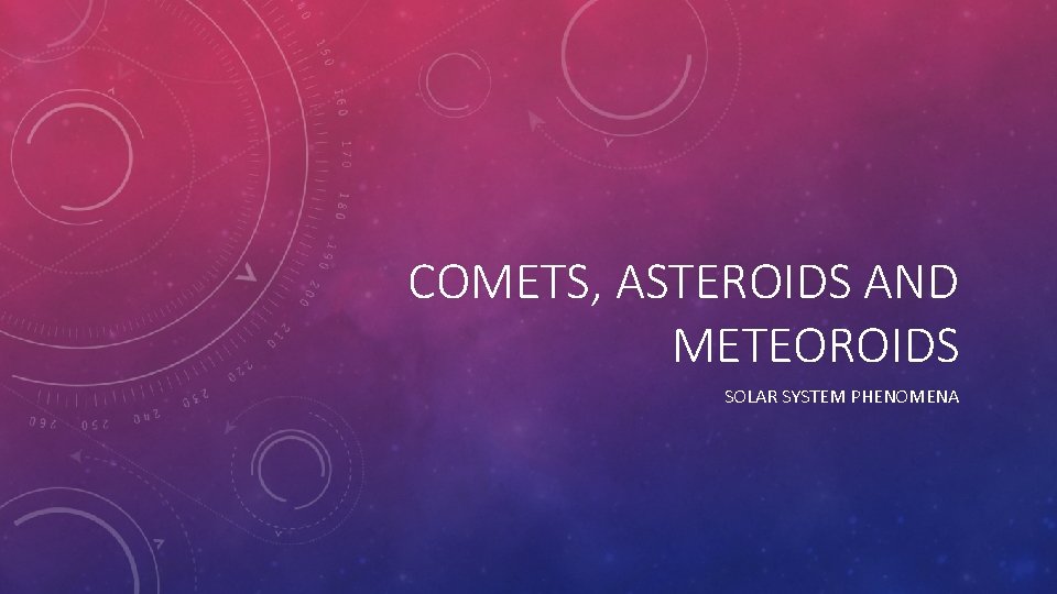 COMETS, ASTEROIDS AND METEOROIDS SOLAR SYSTEM PHENOMENA 