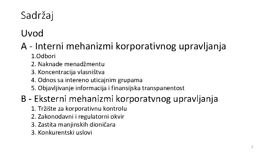 Sadržaj Uvod A - Interni mehanizmi korporativnog upravljanja 1. Odbori 2. Naknade menadžmentu 3.