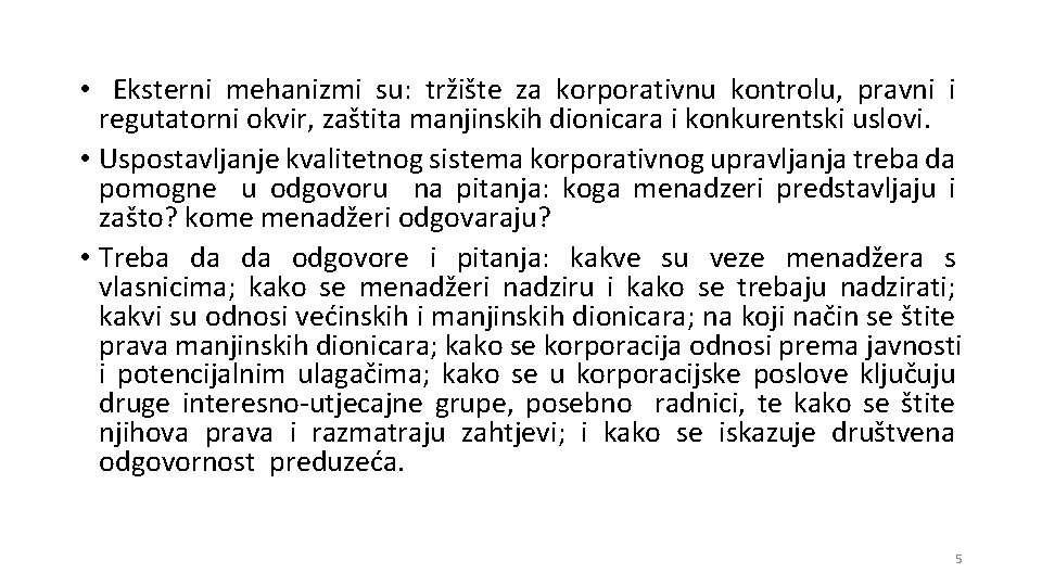  • Eksterni mehanizmi su: tržište za korporativnu kontrolu, pravni i regutatorni okvir, zaštita