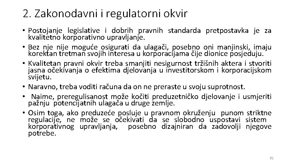 2. Zakonodavni i regulatorni okvir • Postojanje legislative i dobrih pravnih standarda pretpostavka je