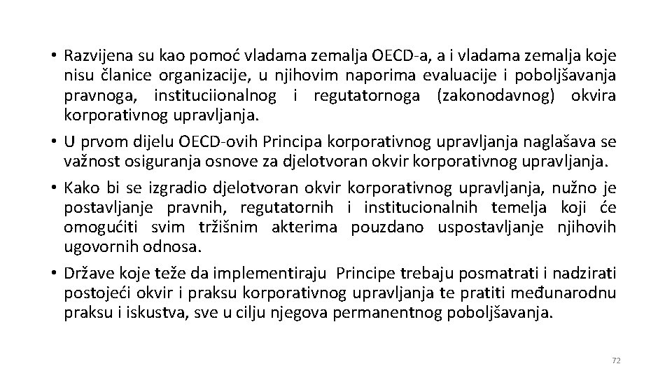  • Razvijena su kao pomoć vladama zemalja OECD-a, a i vladama zemalja koje