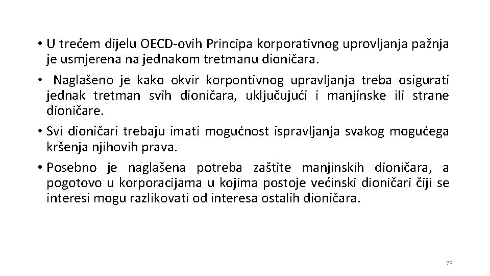  • U trećem dijelu OECD-ovih Principa korporativnog uprovljanja pažnja je usmjerena na jednakom