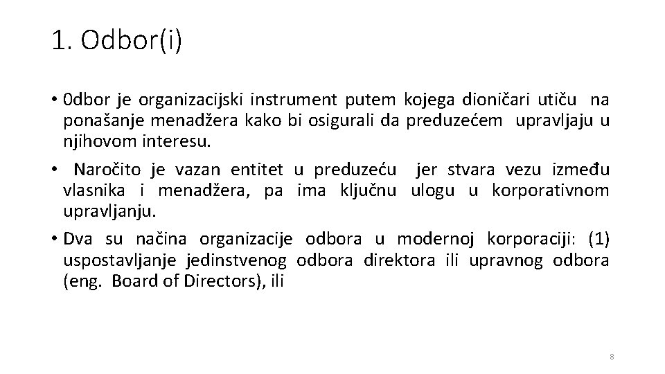 1. Odbor(i) • 0 dbor je organizacijski instrument putem kojega dioničari utiču na ponašanje