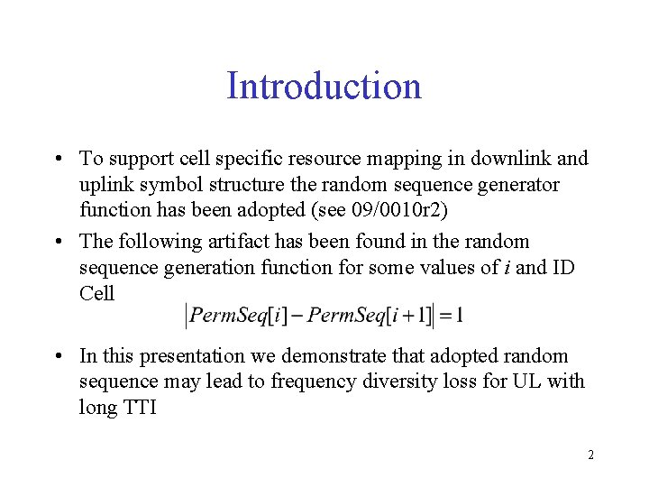 Introduction • To support cell specific resource mapping in downlink and uplink symbol structure