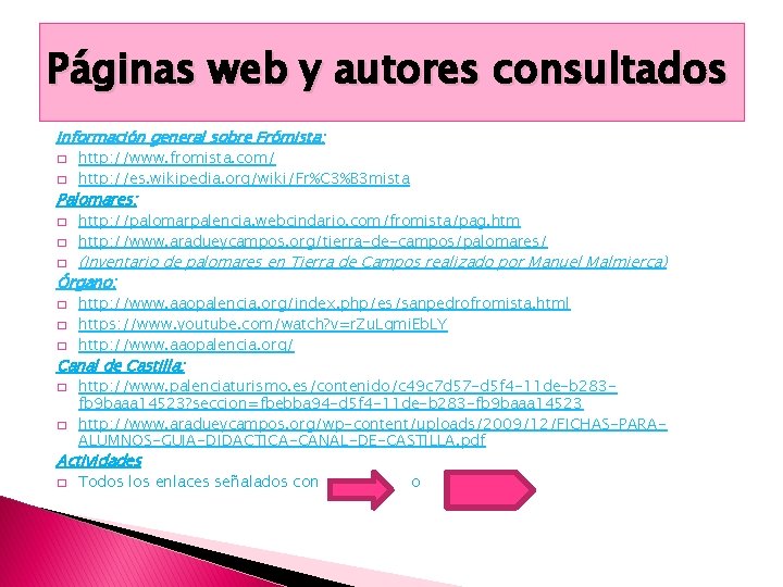 Páginas web y autores consultados Información general sobre Frómista: � � http: //www. fromista.