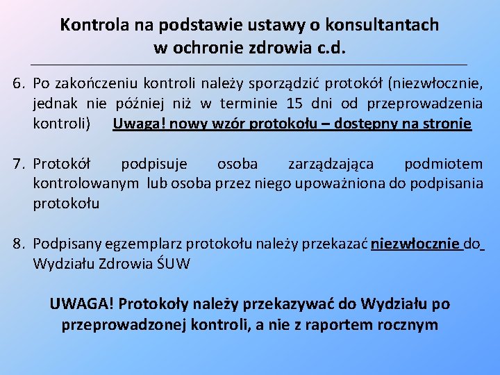 Kontrola na podstawie ustawy o konsultantach w ochronie zdrowia c. d. _______________________________________________________________________________ 6. Po