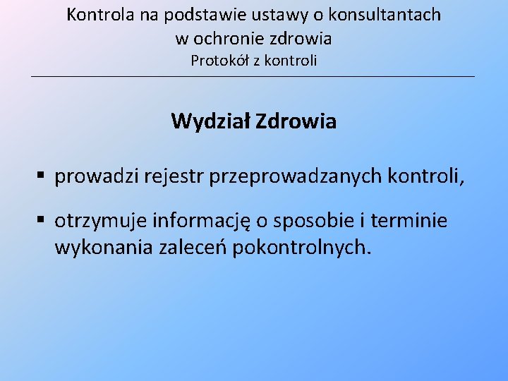 Kontrola na podstawie ustawy o konsultantach w ochronie zdrowia Protokół z kontroli _______________________________________________________________________________ Wydział