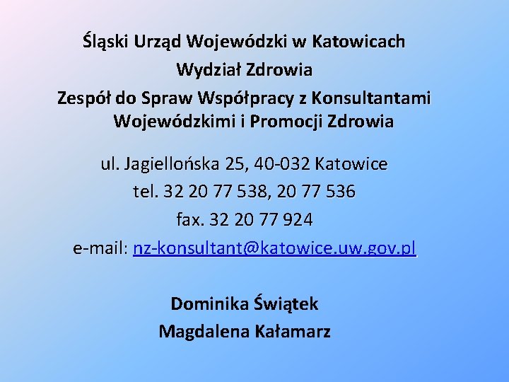 Śląski Urząd Wojewódzki w Katowicach Wydział Zdrowia Zespół do Spraw Współpracy z Konsultantami Wojewódzkimi