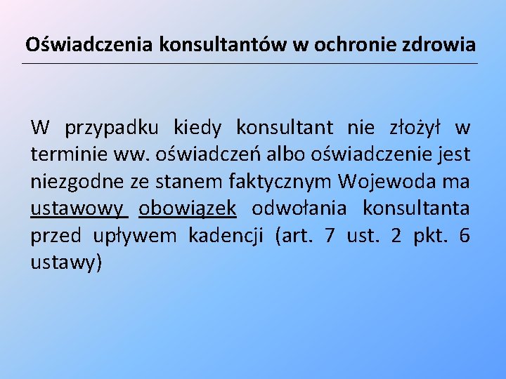 Oświadczenia konsultantów w ochronie zdrowia __________________________________________________________________________________ W przypadku kiedy konsultant nie złożył w terminie