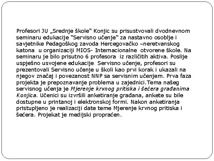 Profesori JU „Srednje škole“ Konjic su prisustvovali dvodnevnom seminaru edukacije “Servisno učenje“ za nastavno