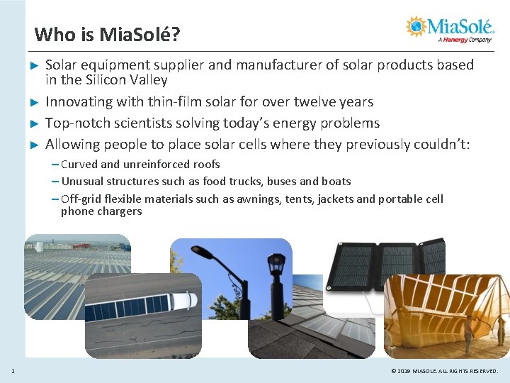Who is Mia. Solé? ► ► Solar equipment supplier and manufacturer of solar products Who is Mia. Solé? ► ► Solar equipment supplier and manufacturer of solar products