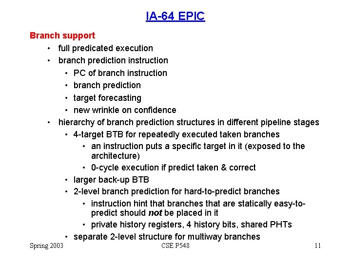 IA-64 EPIC Branch support • full predicated execution • branch prediction instruction • PC