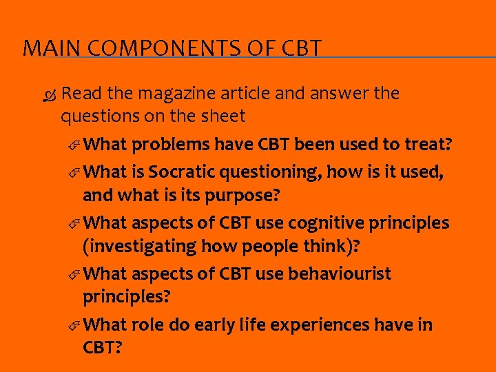 MAIN COMPONENTS OF CBT Read the magazine article and answer the questions on the