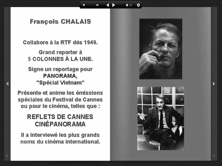 François CHALAIS Collabore à la RTF dès 1949. Grand reporter à 5 COLONNES À