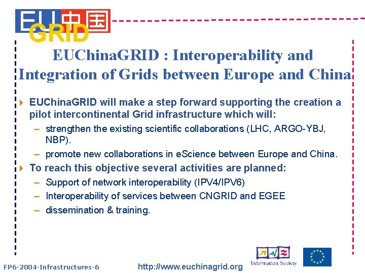 EU GRID EUChina. GRID : Interoperability and Integration of Grids between Europe and China
