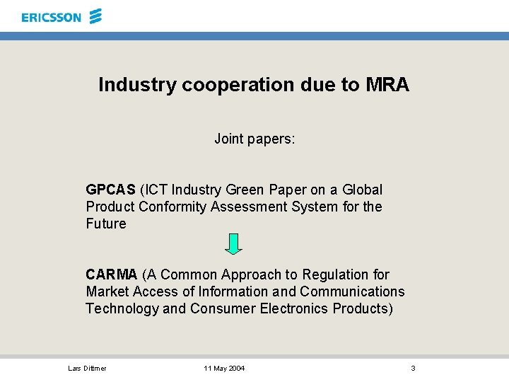 Industry cooperation due to MRA Joint papers: GPCAS (ICT Industry Green Paper on a