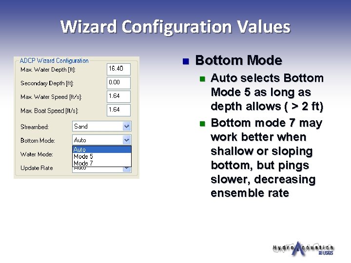 Wizard Configuration Values n Bottom Mode n n Auto selects Bottom Mode 5 as