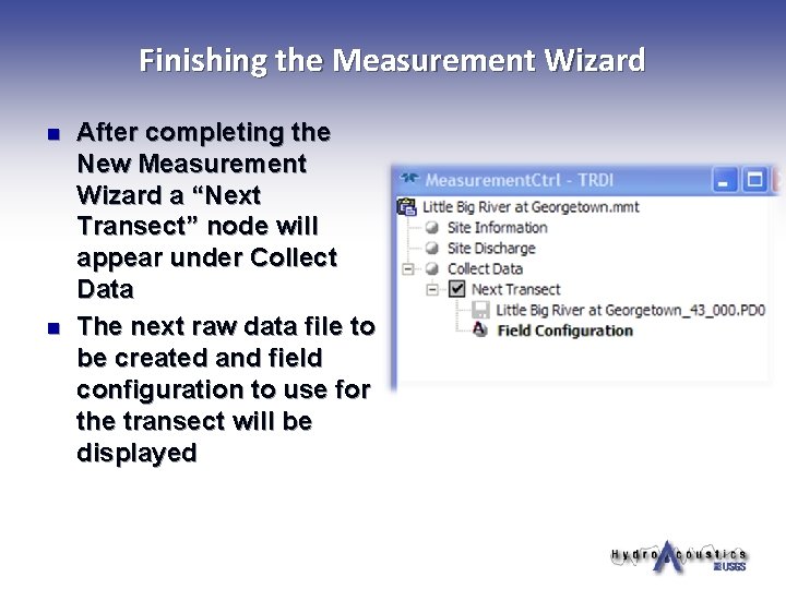 Finishing the Measurement Wizard n n After completing the New Measurement Wizard a “Next