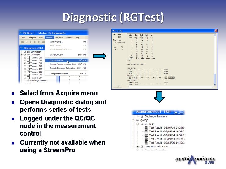 Diagnostic (RGTest) n n Select from Acquire menu Opens Diagnostic dialog and performs series