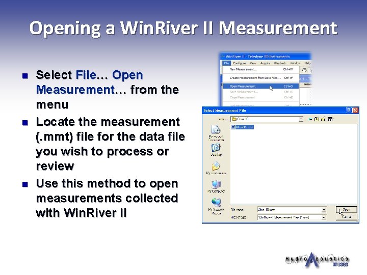 Opening a Win. River II Measurement n n n Select File… Open Measurement… from