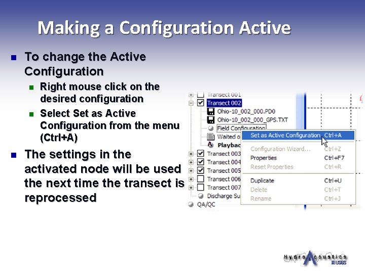 Making a Configuration Active n To change the Active Configuration n Right mouse click