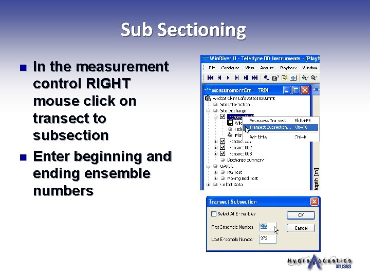 Sub Sectioning n n In the measurement control RIGHT mouse click on transect to