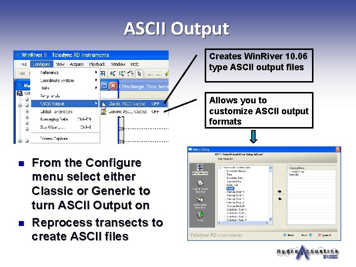 ASCII Output Creates Win. River 10. 06 type ASCII output files Allows you to