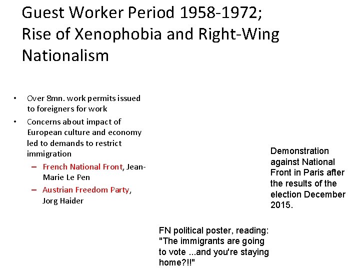 Guest Worker Period 1958 -1972; Rise of Xenophobia and Right-Wing Nationalism • • Over