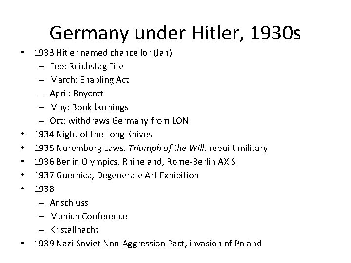 Germany under Hitler, 1930 s • 1933 Hitler named chancellor (Jan) – Feb: Reichstag