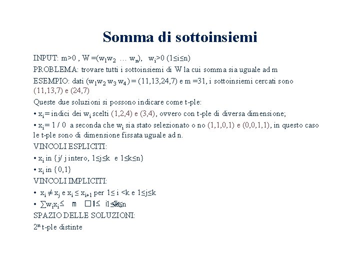 Somma di sottoinsiemi INPUT: m>0 , W =(w 1 w 2 … wn), wi>0