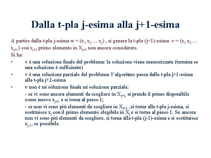 Dalla t-pla j-esima alla j+1 -esima A partire dalla t-pla j-esima w = (x